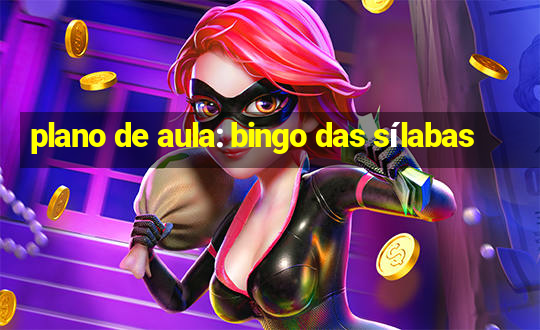 plano de aula: bingo das sílabas