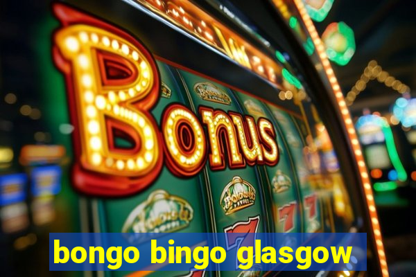 bongo bingo glasgow