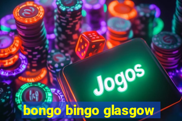 bongo bingo glasgow