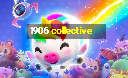 1906 collective