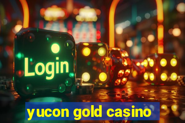 yucon gold casino