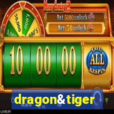 dragon&tiger