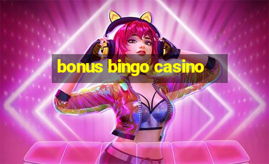 bonus bingo casino