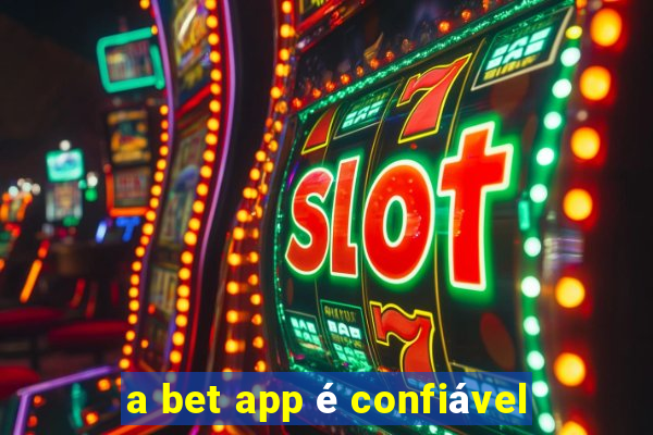 a bet app é confiável