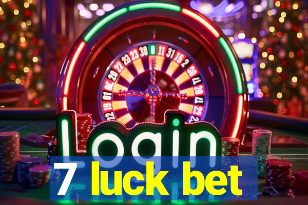 7 luck bet