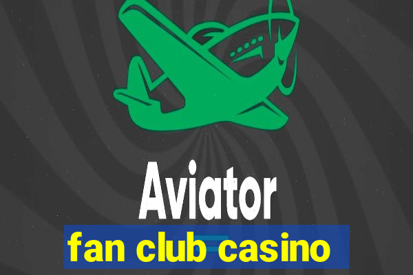 fan club casino