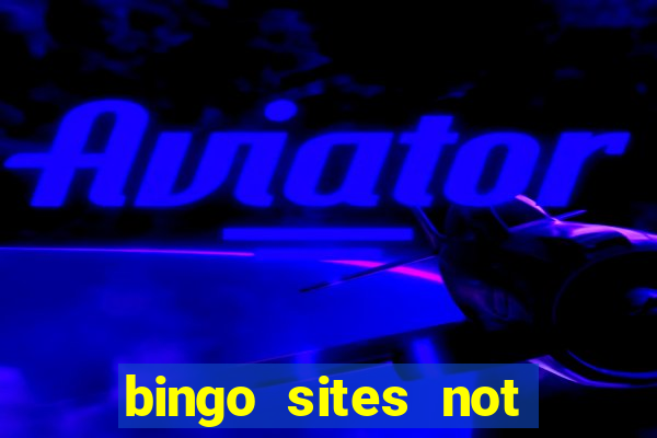 bingo sites not blocked by gamstop