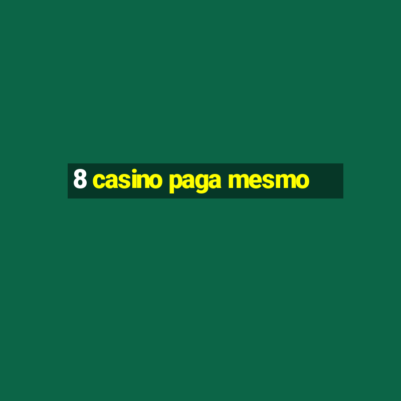 8 casino paga mesmo