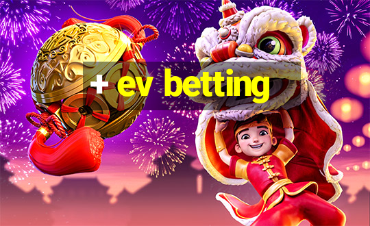 + ev betting