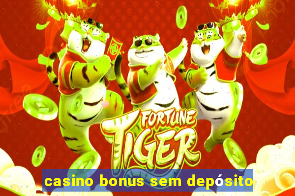 casino bonus sem depósito