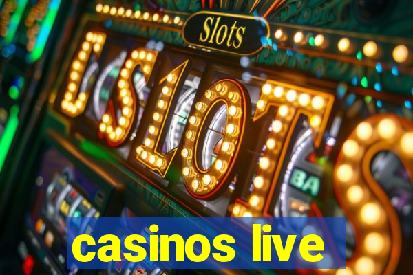 casinos live