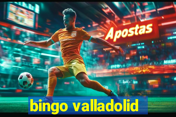 bingo valladolid