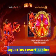 aquarius resort casino