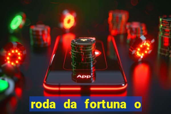 roda da fortuna o que ele sente por mim