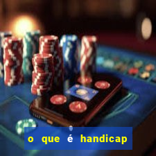 o que é handicap - 1.5