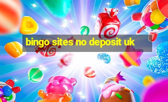 bingo sites no deposit uk