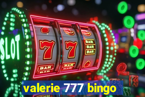 valerie 777 bingo