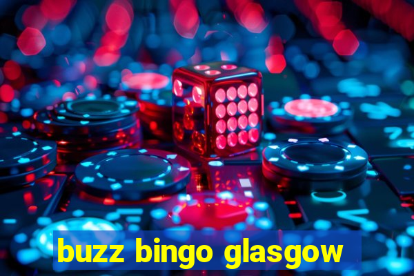 buzz bingo glasgow