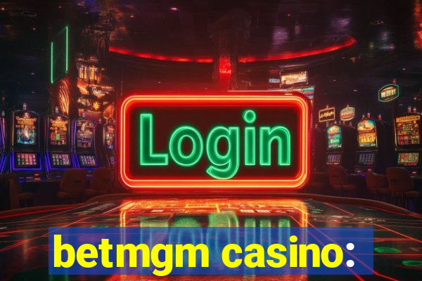 betmgm casino: