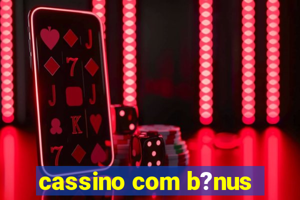 cassino com b?nus