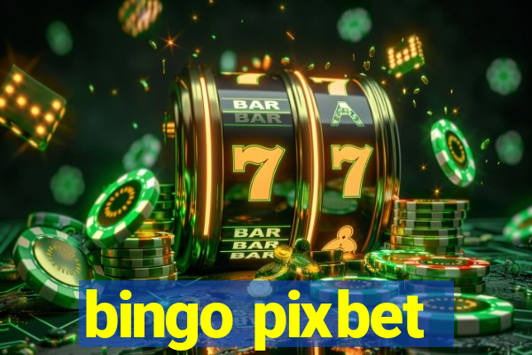 bingo pixbet