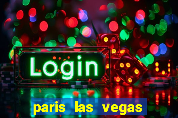 paris las vegas casino hotel