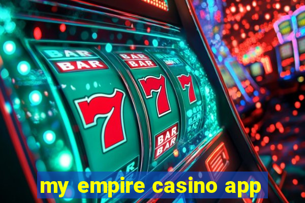 my empire casino app