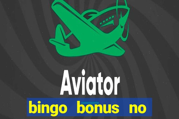 bingo bonus no deposit sign up bonus