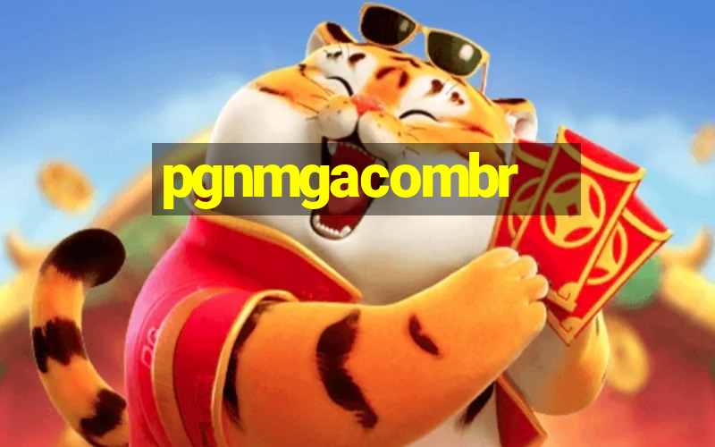 pgnmgacombr