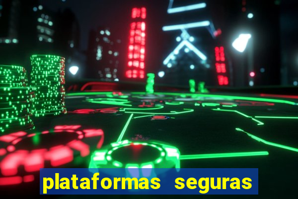 plataformas seguras para jogar