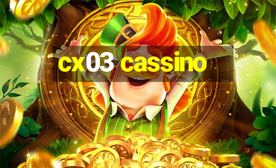 cx03 cassino