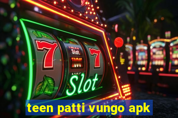 teen patti vungo apk