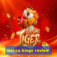 mecca bingo review