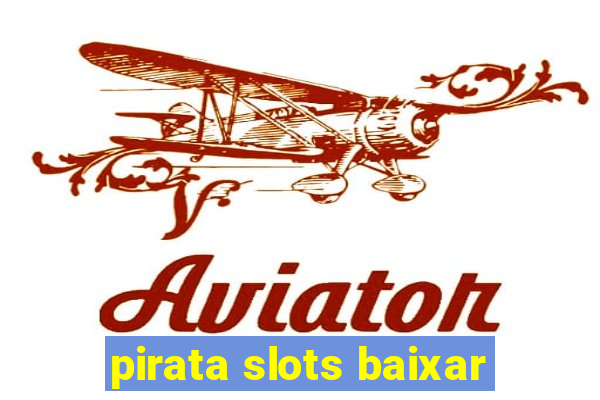 pirata slots baixar