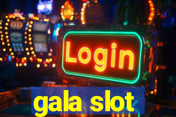 gala slot