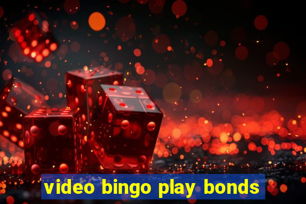 video bingo play bonds