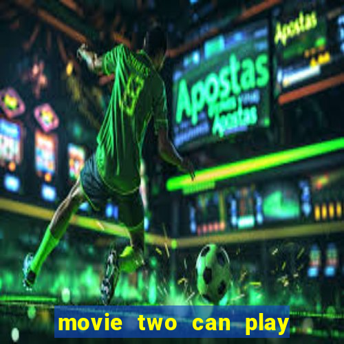 movie two can play that game