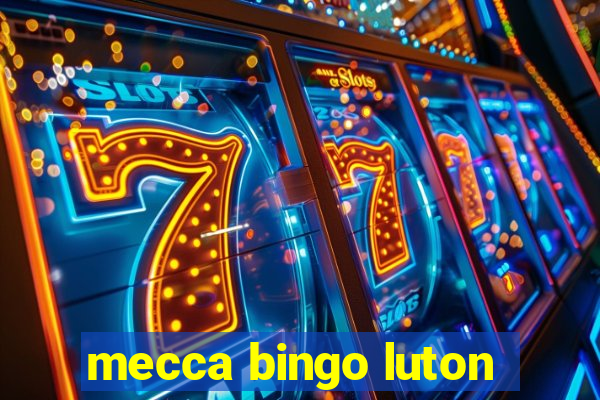 mecca bingo luton