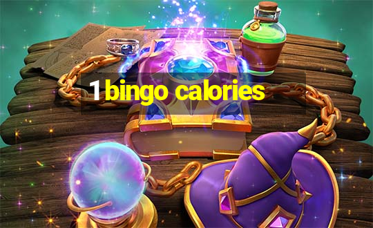 1 bingo calories