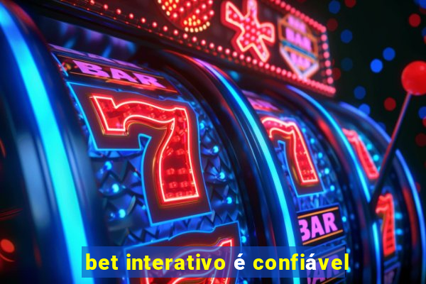 bet interativo é confiável