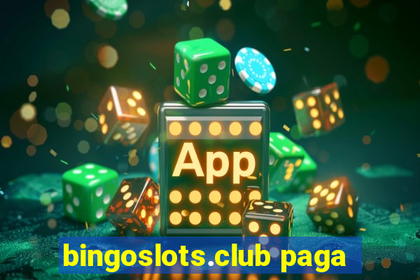 bingoslots.club paga