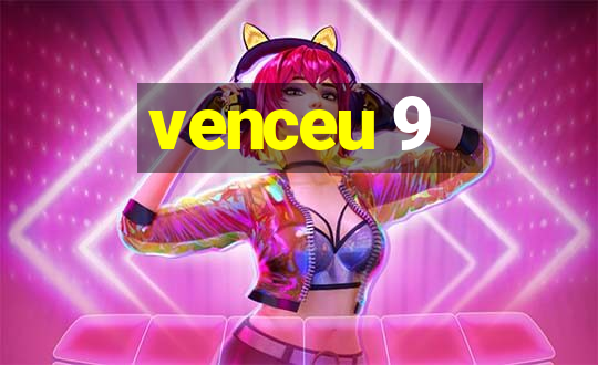 venceu 9