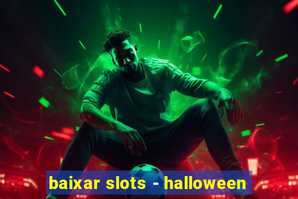 baixar slots - halloween