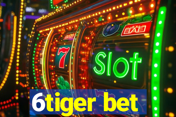 6tiger bet