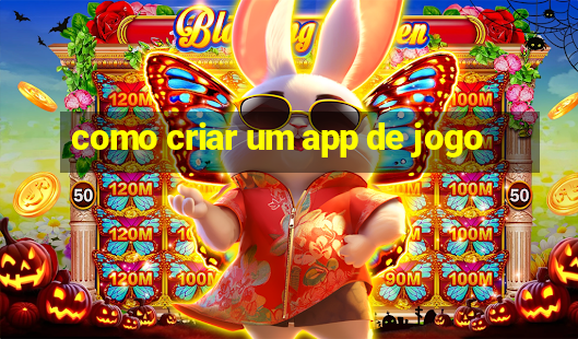 como criar um app de jogo