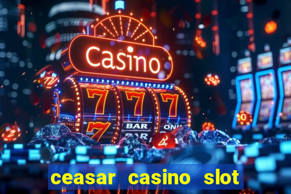 ceasar casino slot win real money