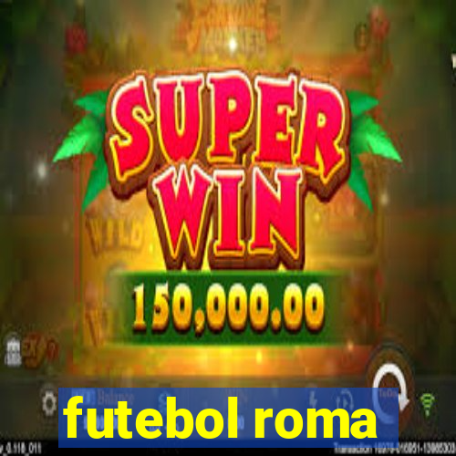 futebol roma