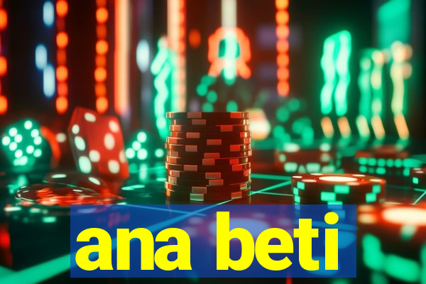 ana beti