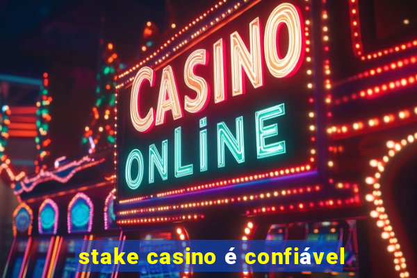 stake casino é confiável