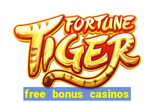 free bonus casinos no deposit